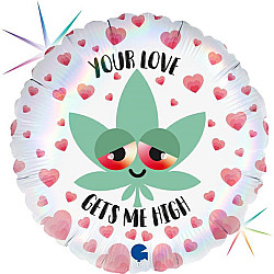 FOIL 18'' YOUR LOVE GETS ME HIGH